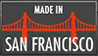 Made in San Francisco