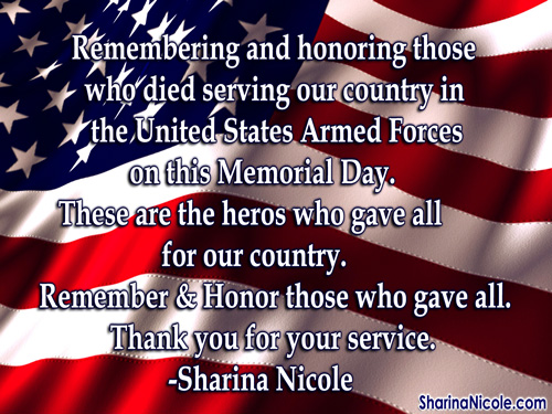 Happy Memorial Day: Remembering those who gave all for us . . .